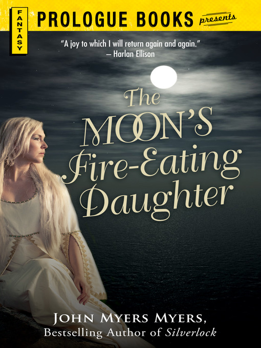 Title details for The Moon's Fire-Eating Daughter by John Myers Myers - Available